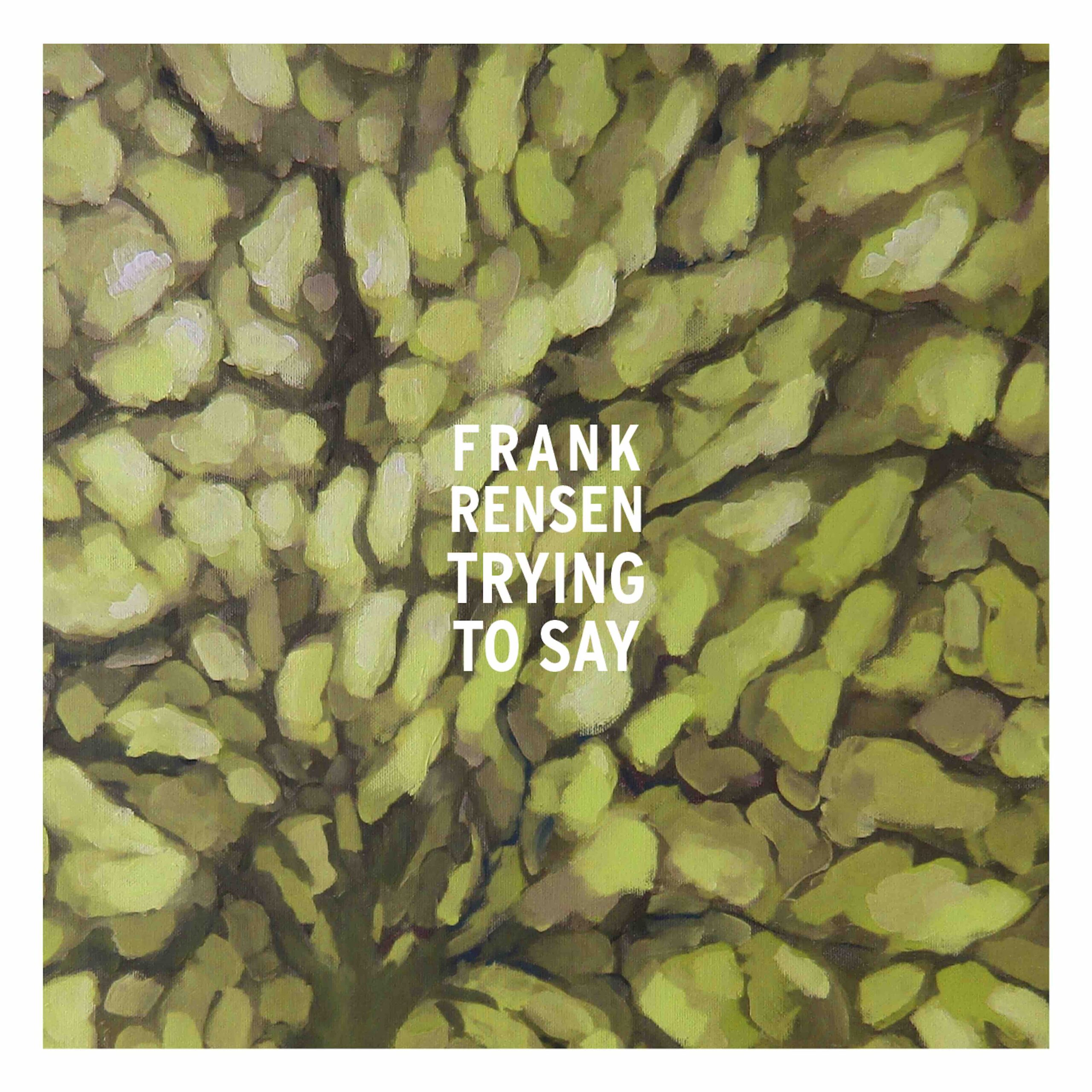 Frank Rensen – Trying To Say