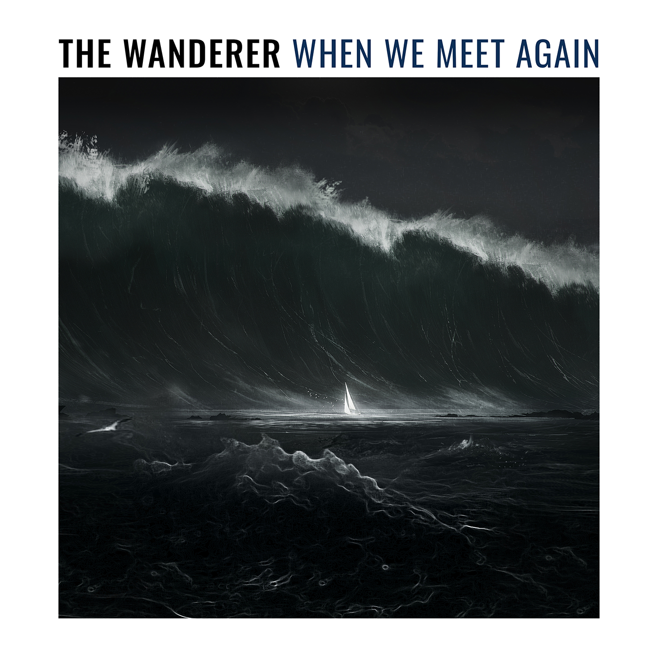 The Wanderer – When We Meet Again